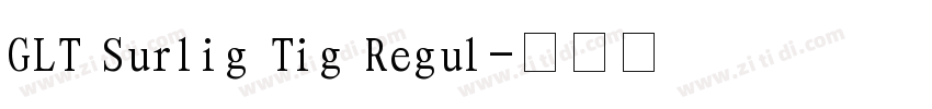 GLT Surlig Tig Regul字体转换